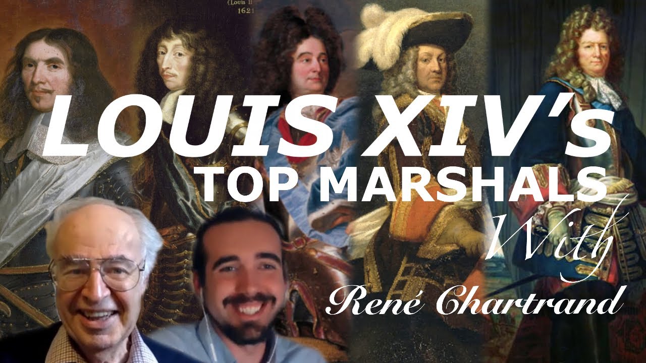 The Greatest Marshals of Louis XIV with René Chartrand.