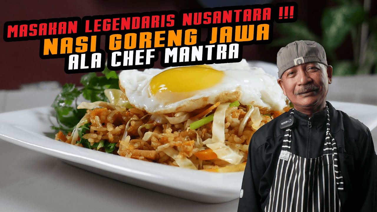 MASAKAN LEGENDARIS NUSANTARA !!! NASI GORENG JAWA - ALA CHEF MANTRA !!!