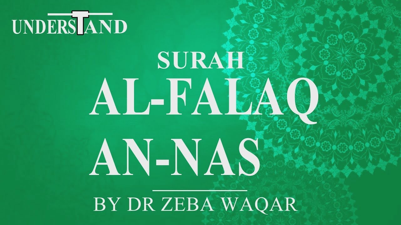 113) Surah Al-Falaq (114) Surah An-Nas LEC-1 By Dr Zeba Waqar (Tafseer)