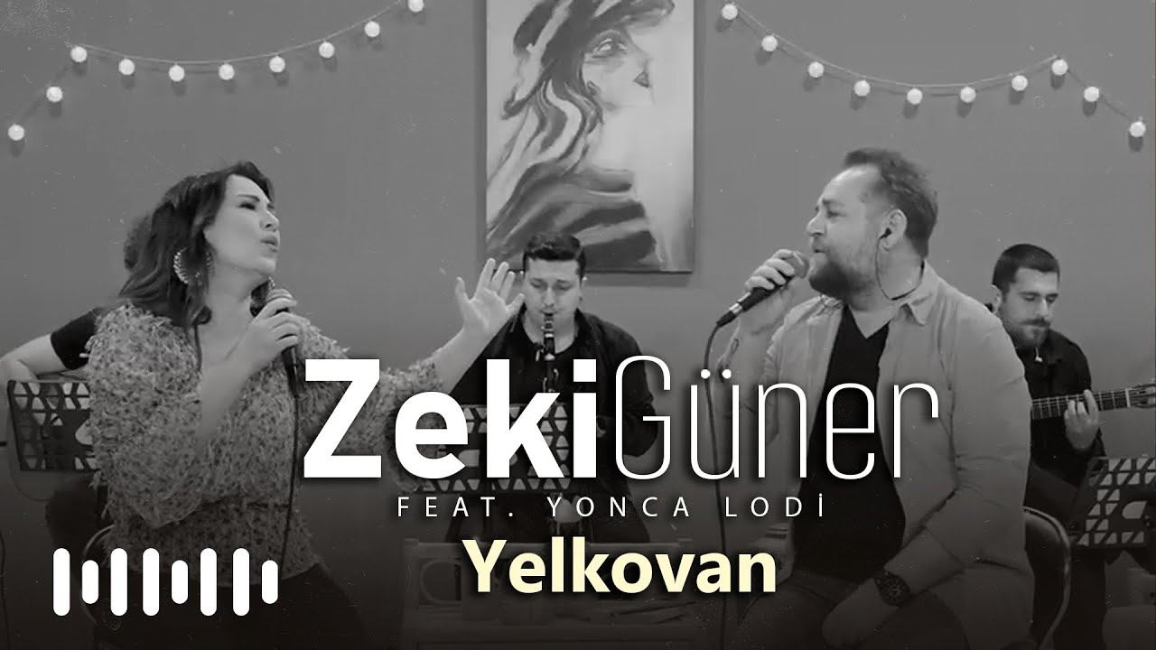 Zeki Güner & Yonca Lodi - Yelkovan (Akustik)