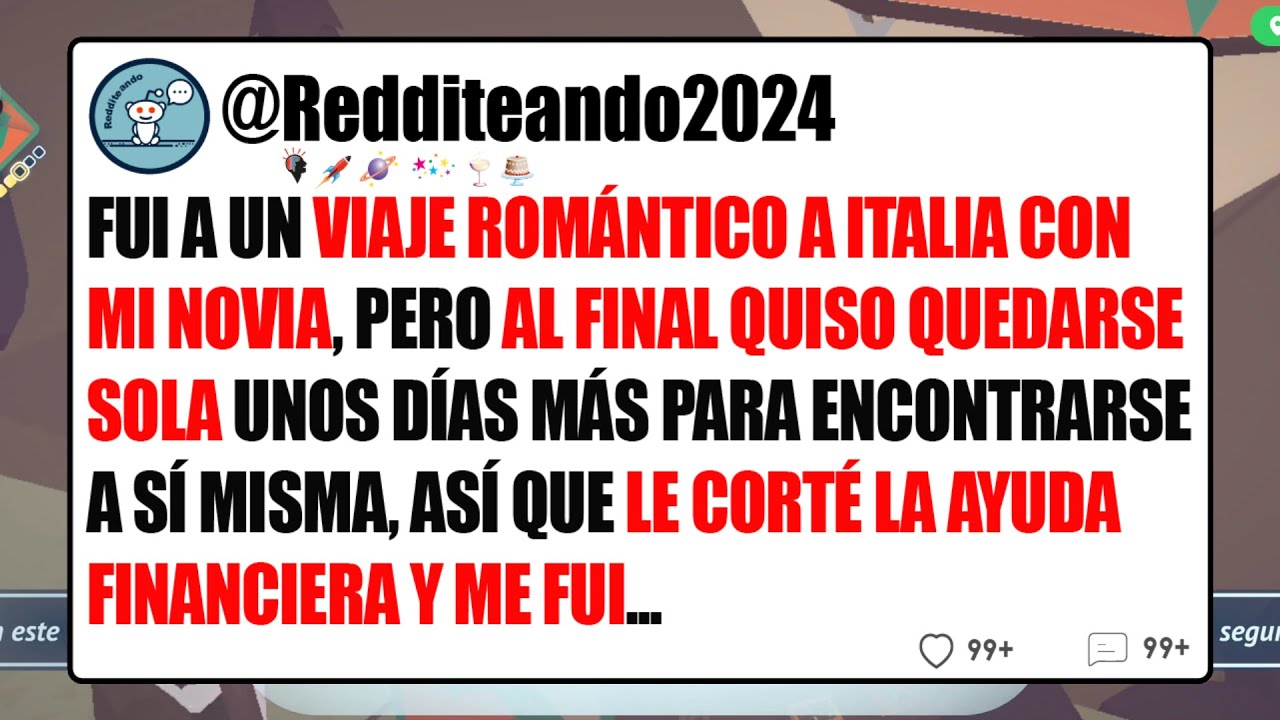 FUI A UN VIAJE ROMÁNTICO A ITALIA CON MI NOVIA, PERO AL FINAL QUISO QUEDARSE SOLA... REDDIT