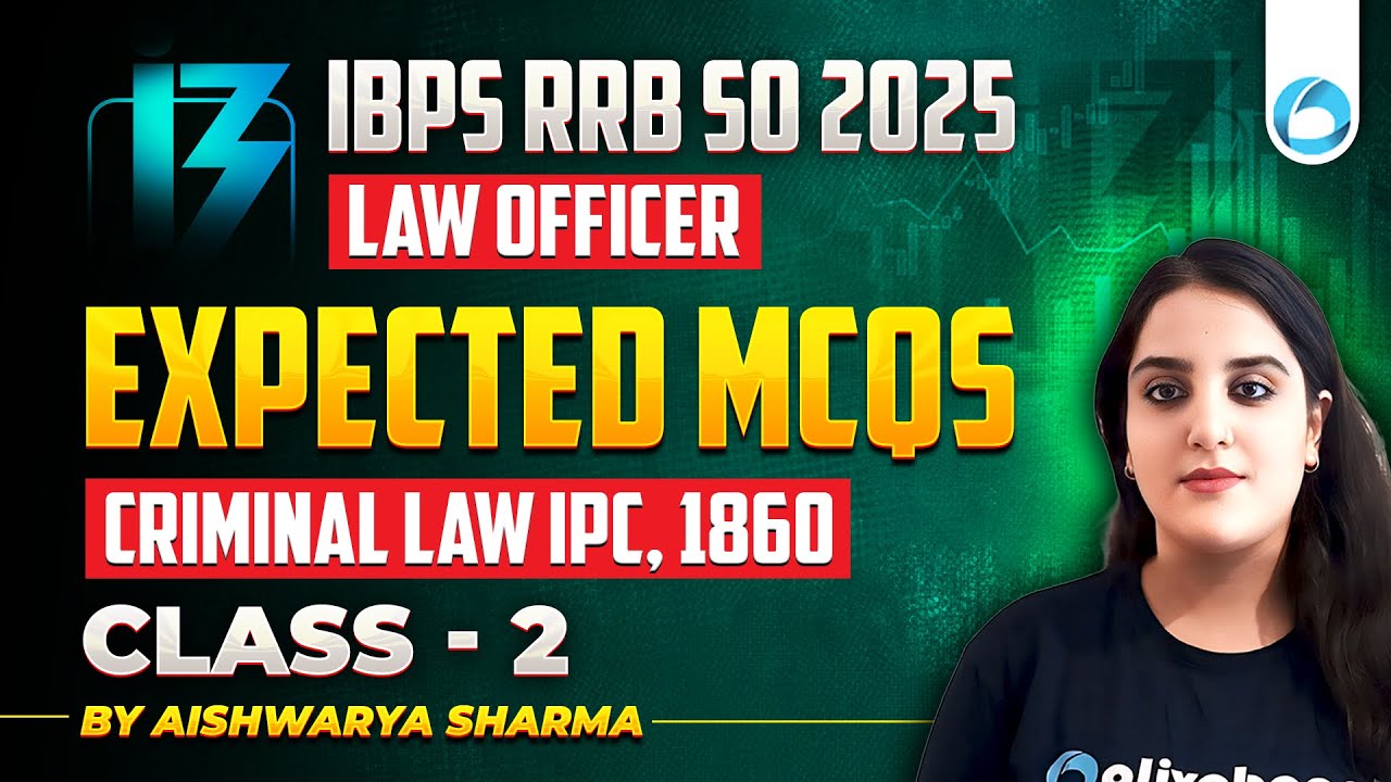 IBPS RRB SO Law Officer 2025 | Expected MCQs - Criminal Law IPC, 1860 | Class - 2 | By Aishwarya Mam