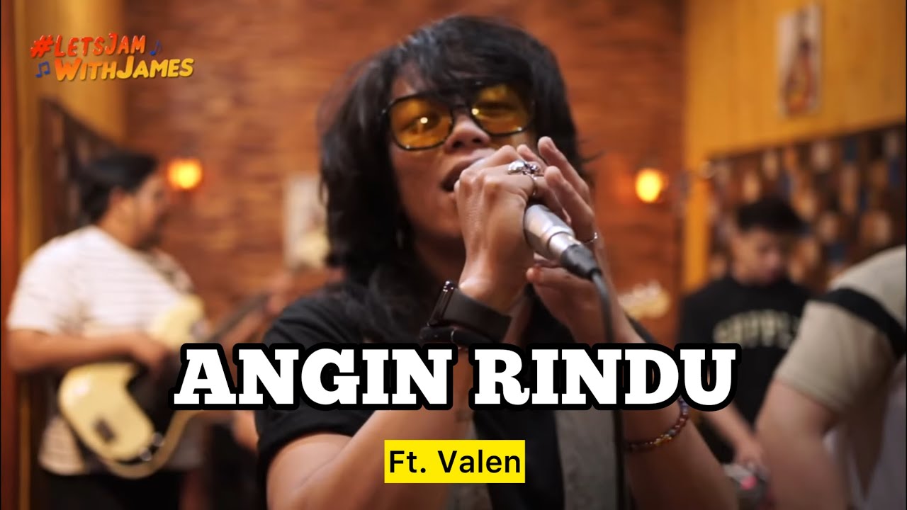 ANGIN RINDU (cover) - Valen ft. Fivein #LetsJamWithJames