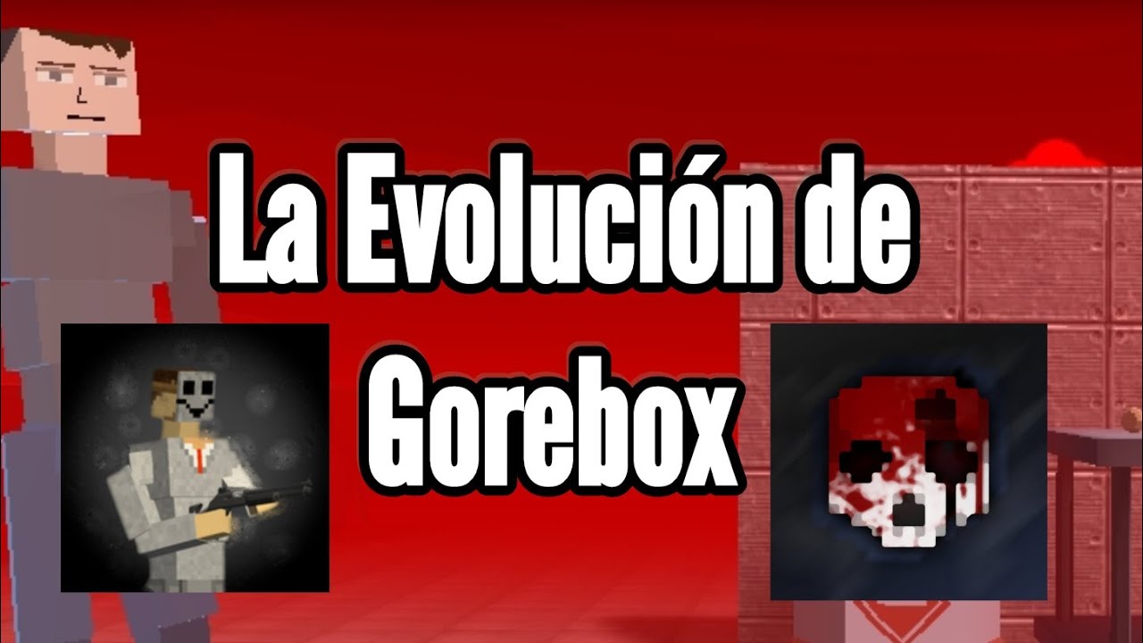 La evolucion De Gorebox (especial 400 suscriptores) | ZeroTowl GB