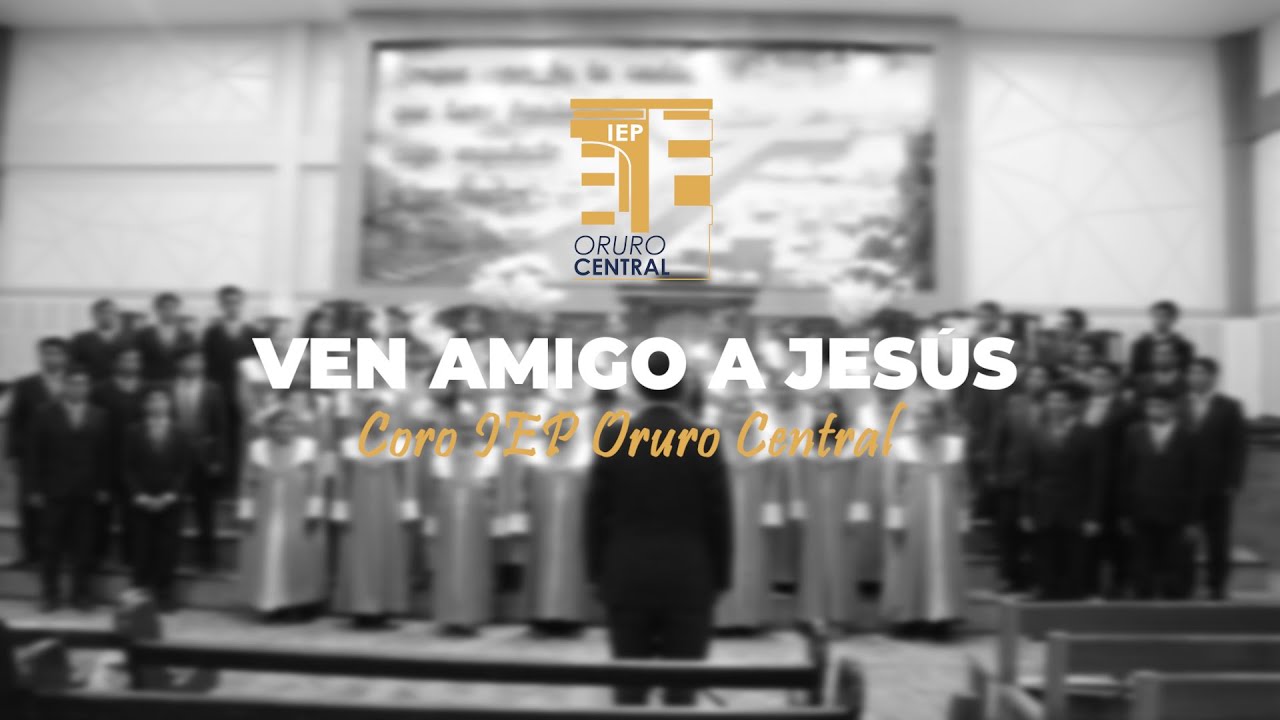 Ven amigo a Jesús | Coro general IEP Oruro Central