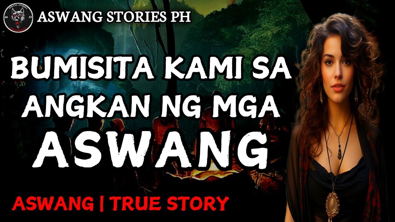BUMISITA KAMI SA ANGKAN NG MGA ASWANG | Kwentong Aswang | True Story