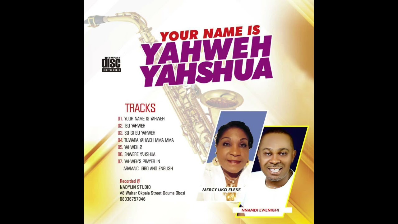 YOUR NAME IS YAHWEH YAHSHUA — MERCY UKO ELEKE & NNAMDI EWENIGHI (SIDE B)