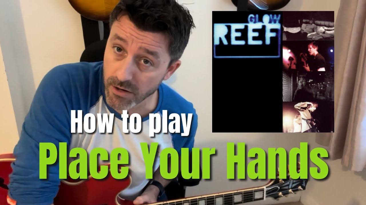 How to play Place Your Hands by Reef guitar tutorial