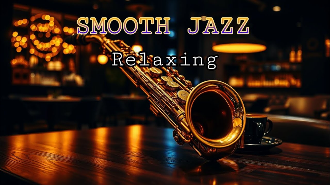 Smooth Jazz Relaxing 🎷 Warm Night Café Saxophone Lounge for Chill & Unwind @RelaxingJazz-03 