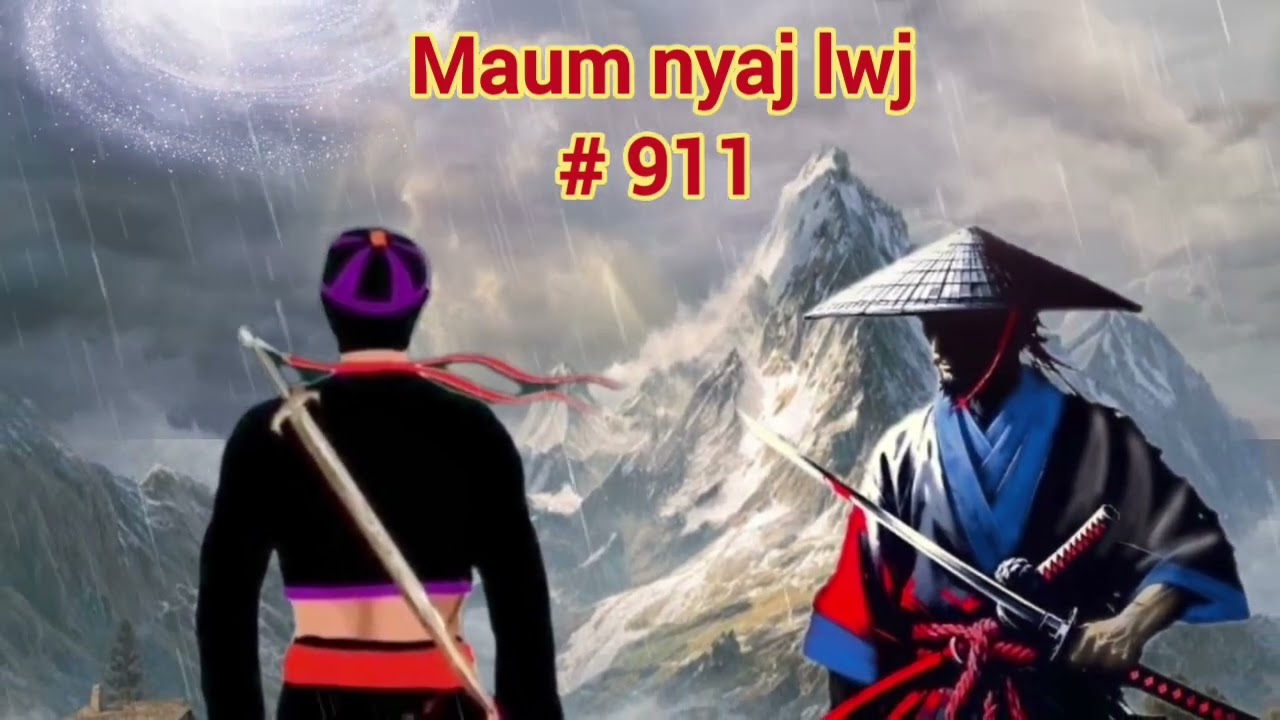 Maum nyaj lwj part 911