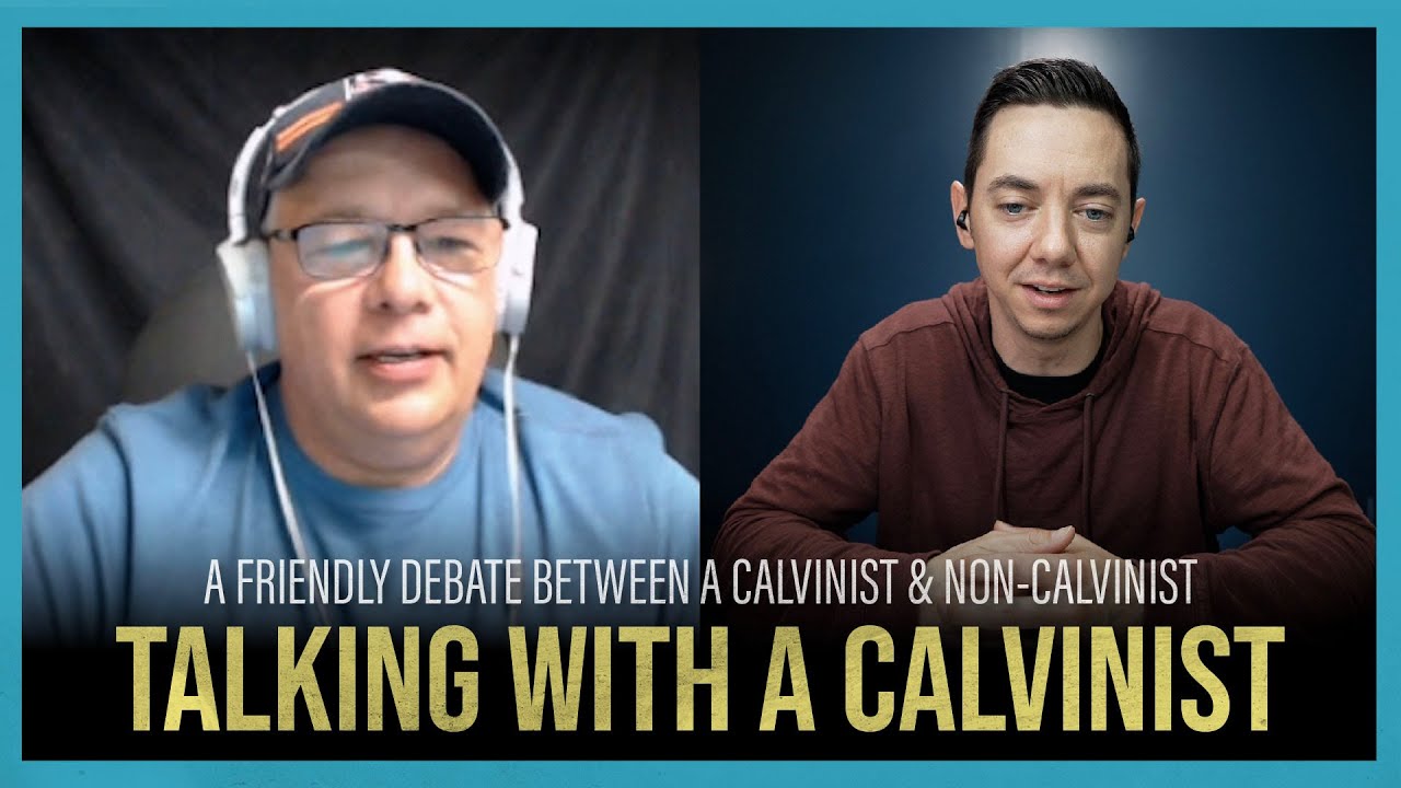 Calvinism Debate / Is Calvinism True? (Calvinist vs. Non-Calvinist)
