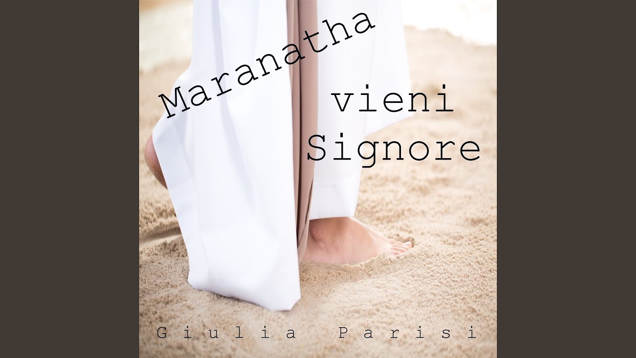 Maranatha, vieni Signor