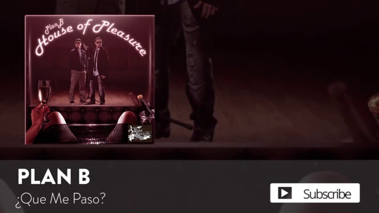 Plan B - Que Me Paso?   [Official Audio]