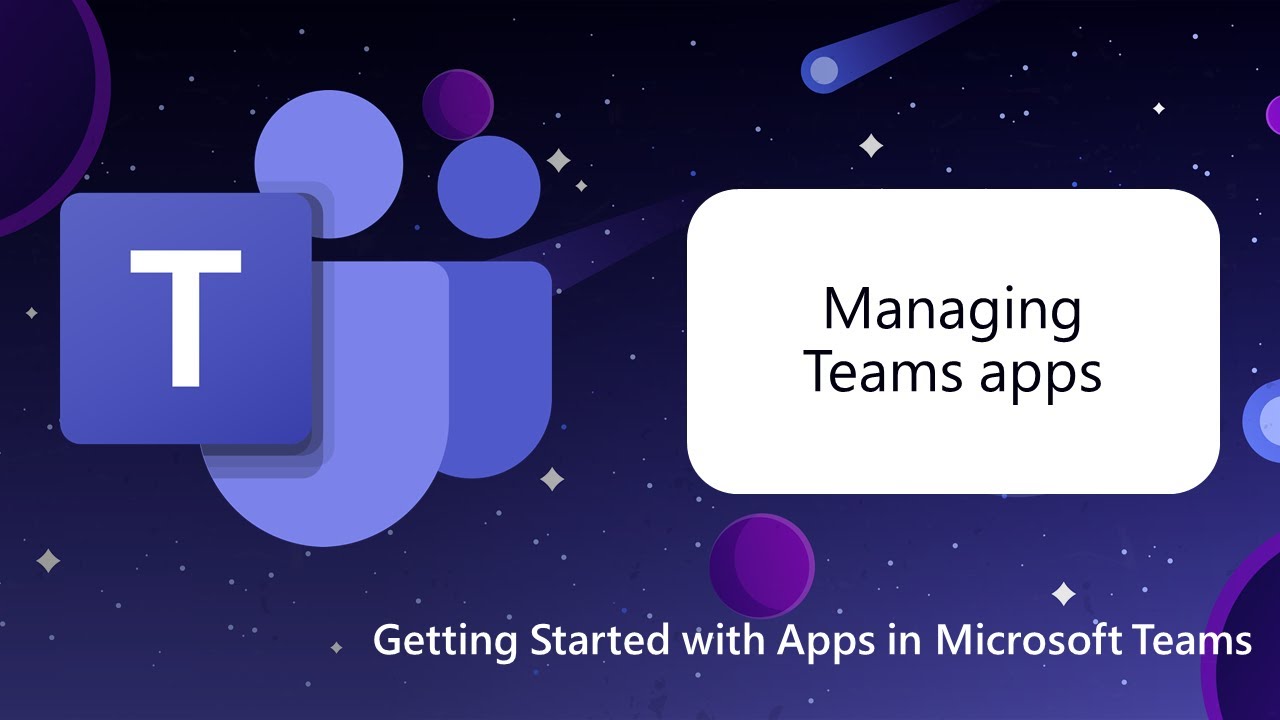 Volume 5: How to Manage Microsoft Teams Applications