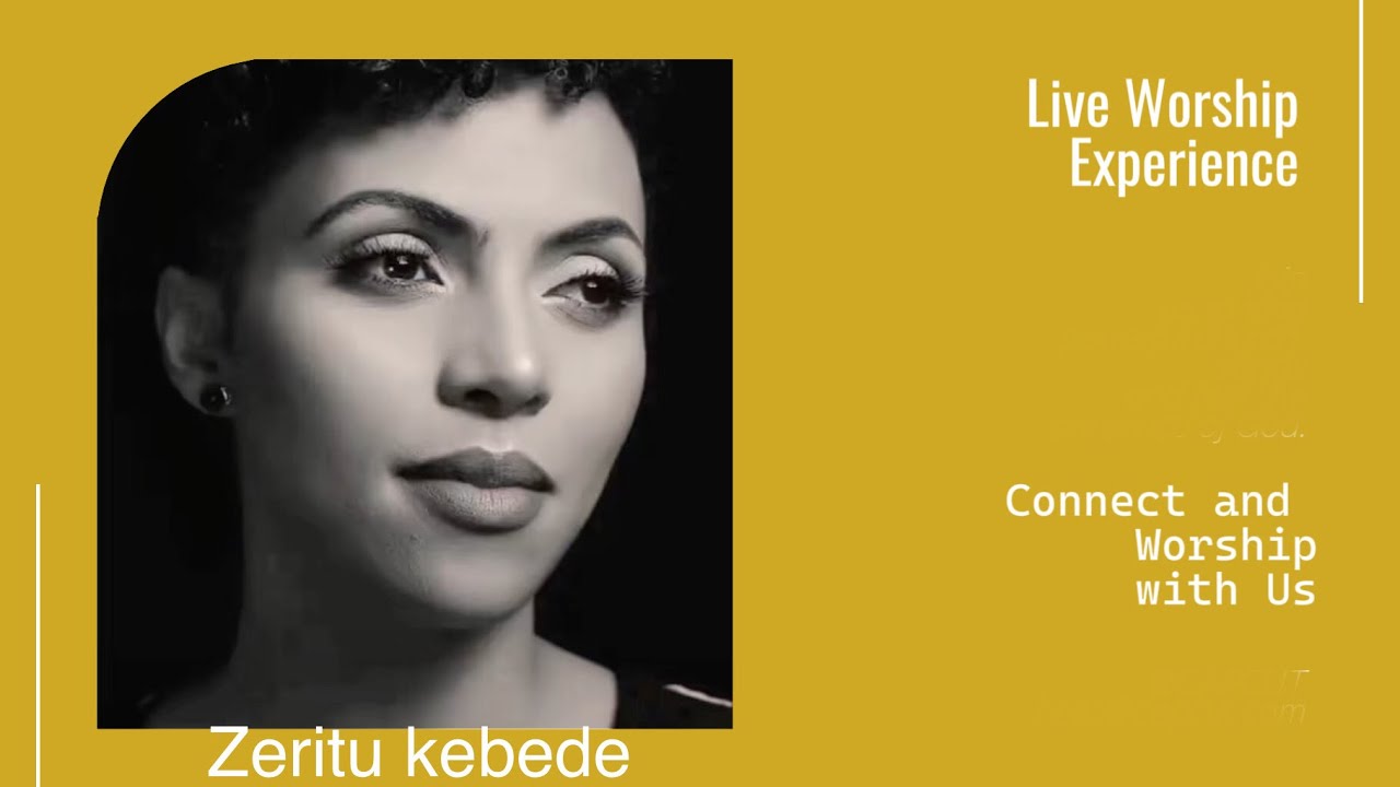 Zeritu Kebede - Live worship Experience 2025