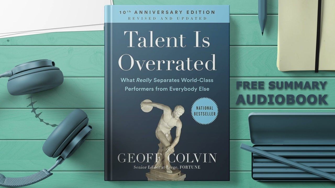 Talent is Overrated What Really Separates World-Class Performers from Everybody Else by Geoff Colvin