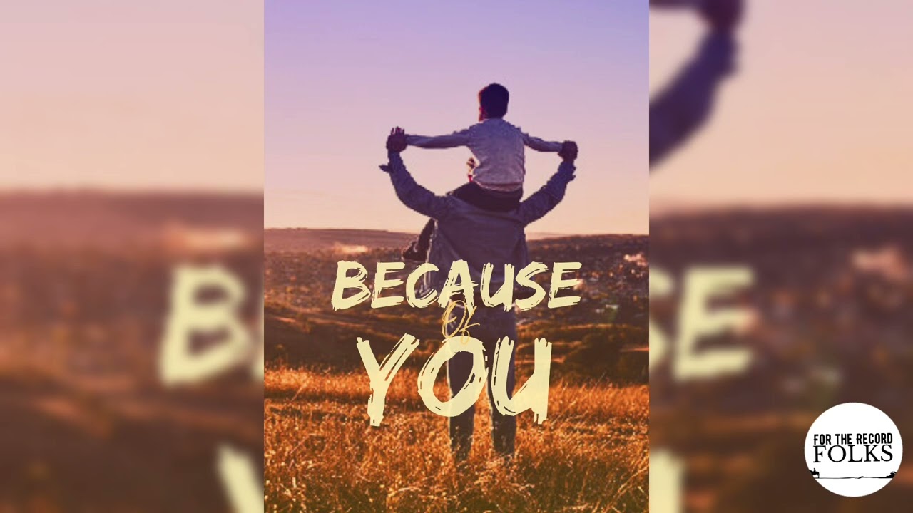 Because of You | An Original Song