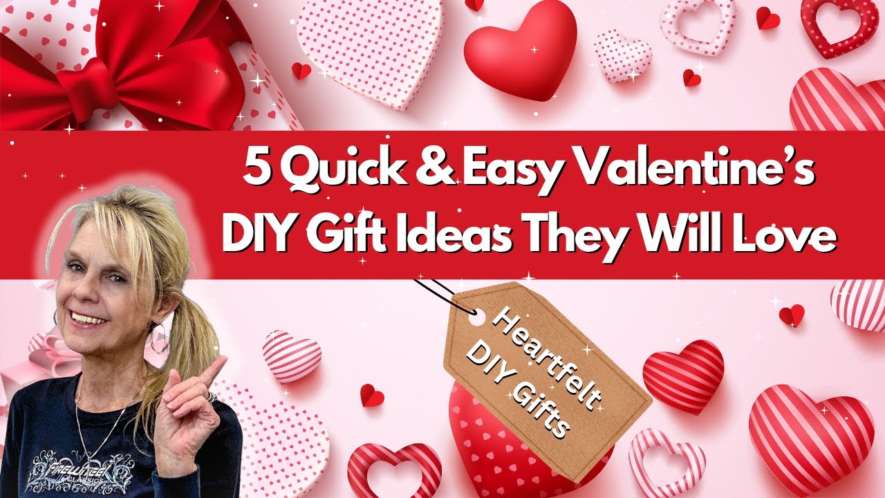 5 Quick & Easy Diy Gift Ideas They Will Love/Diy Valentine Crafts