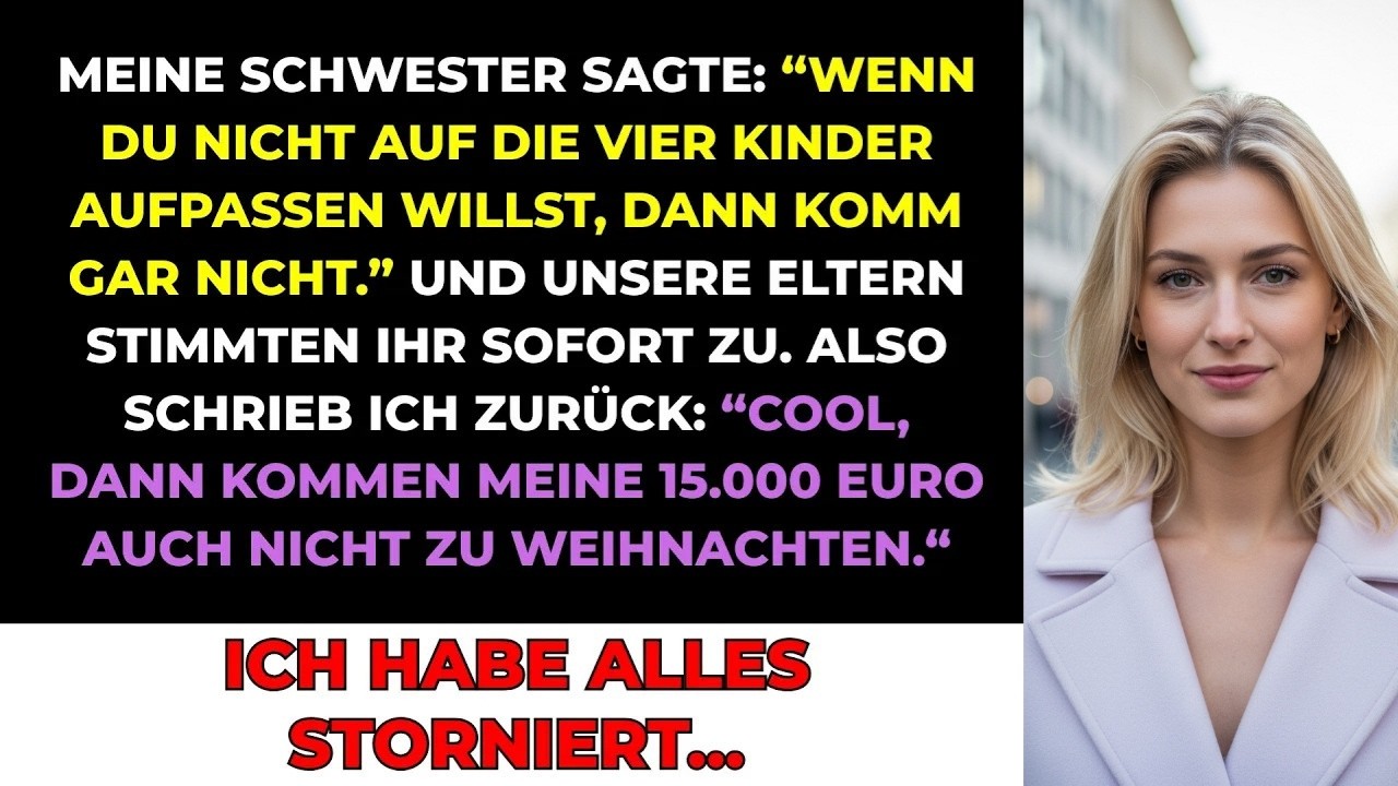 Meine Schwester Sagte： ＂Wenn Du Nicht Auf Vier Kinder Aufpassen Willst, Dann Komm Nicht ＂ Und