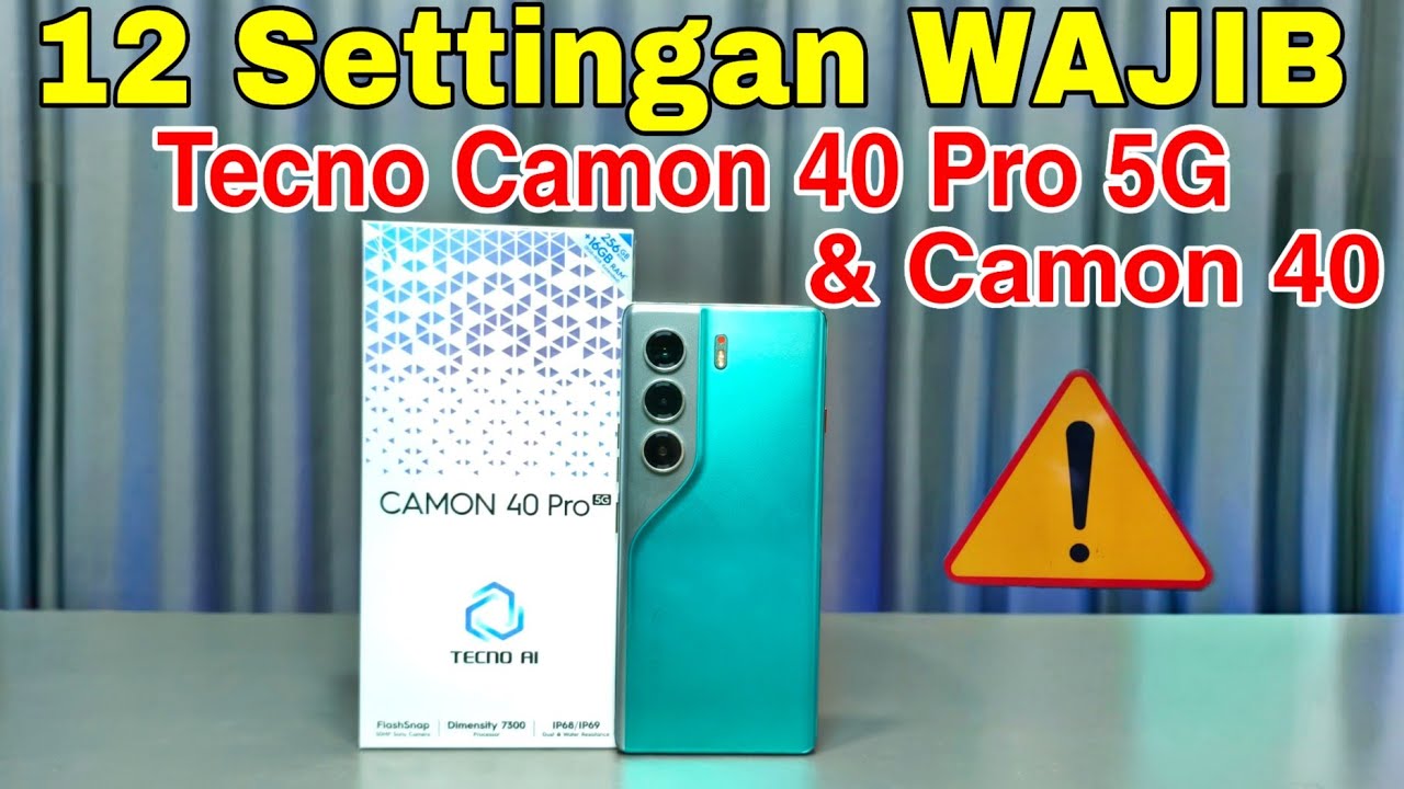 Settingan Wajib Tecno Camon 40 dan Camon 40 pro 5G