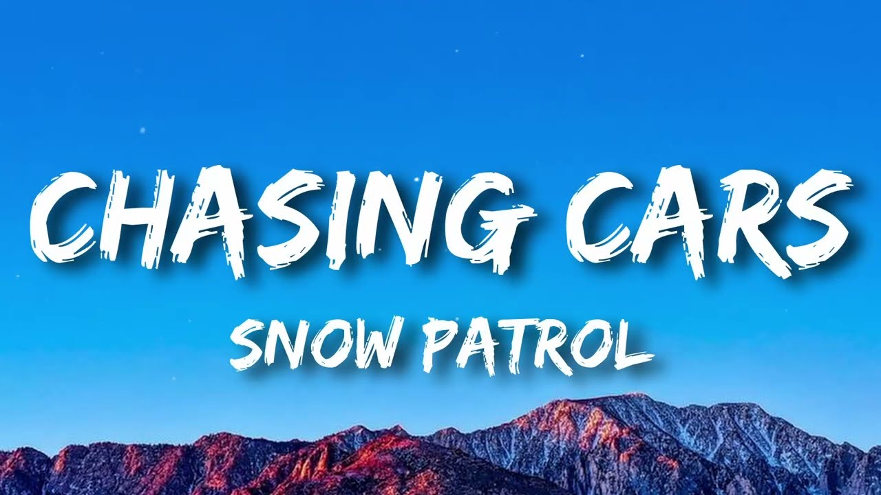 Snow Patrol - Chasing Cars (Lyrics)