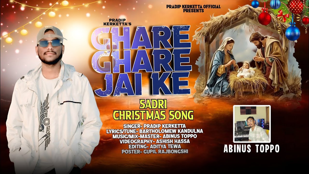 GHARE GHARE JAI KE ||  A NEW CHRISTMAS SADRI SONG || BY PRADIP KERKETTA 