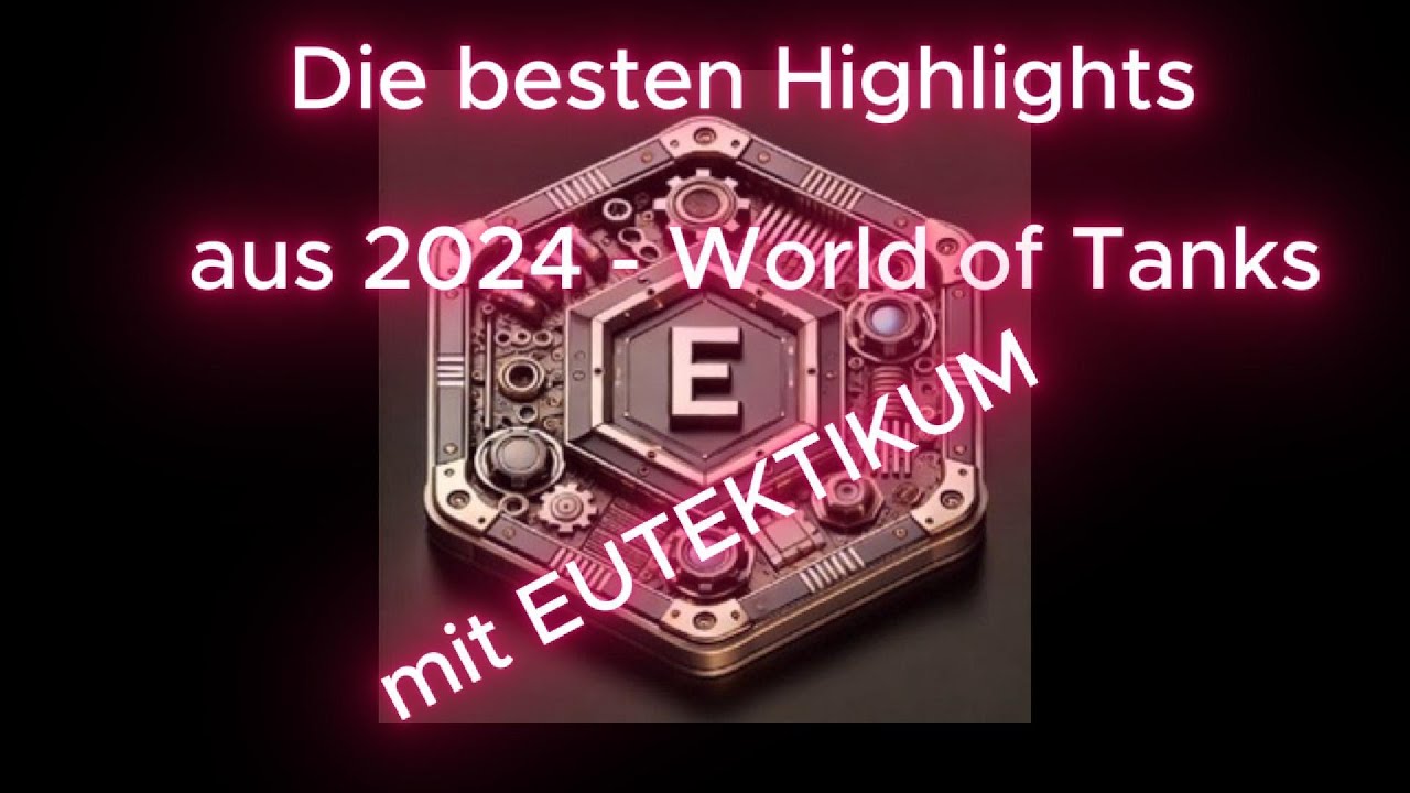 Die besten Highlights in World of Tanks 2024 mit Eutektikum #1 [World of Tanks]