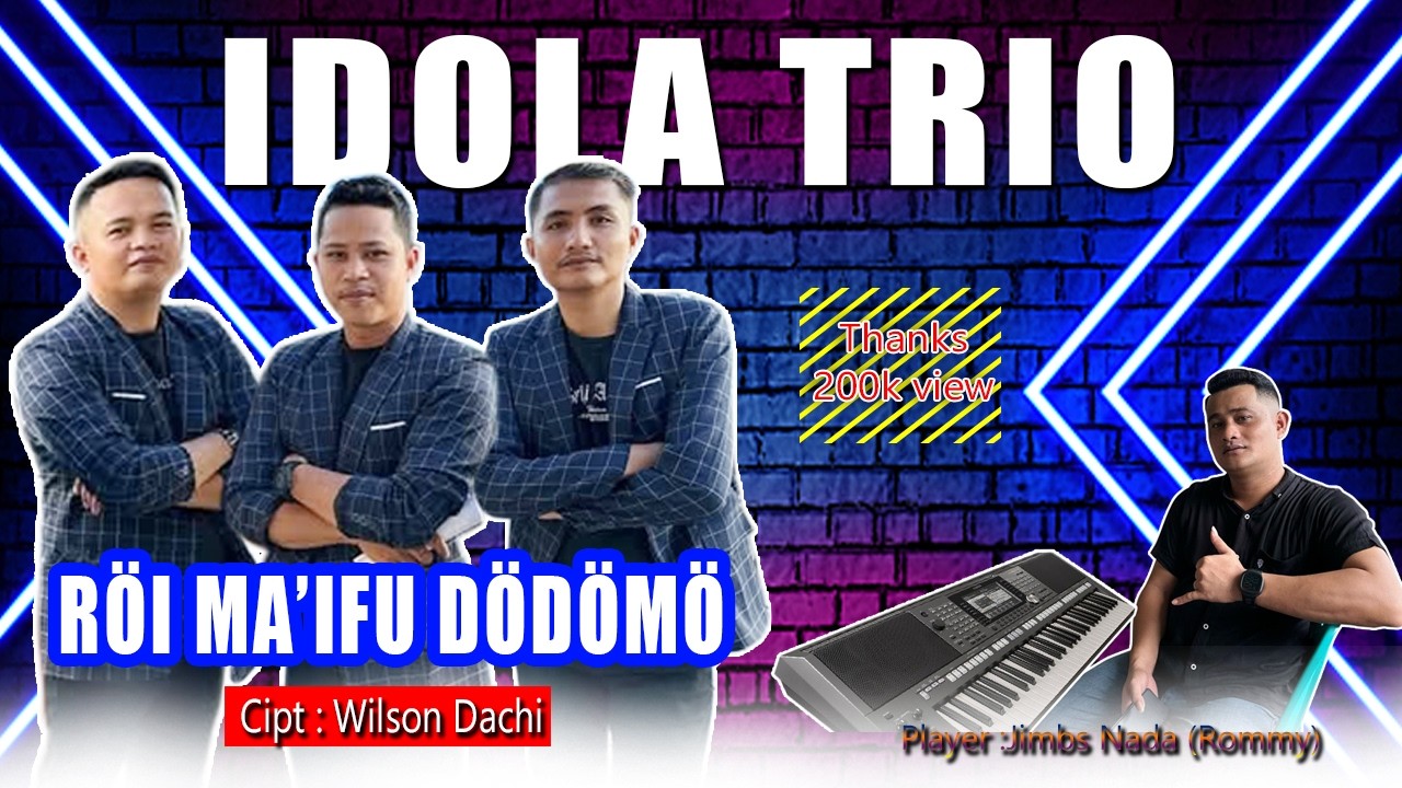 LAGU NIAS 2025 - RÖI MAIFU DÖDÖMÖ (Cipt Wilson Dachi) - LIVE COVER IDOLA TRIO