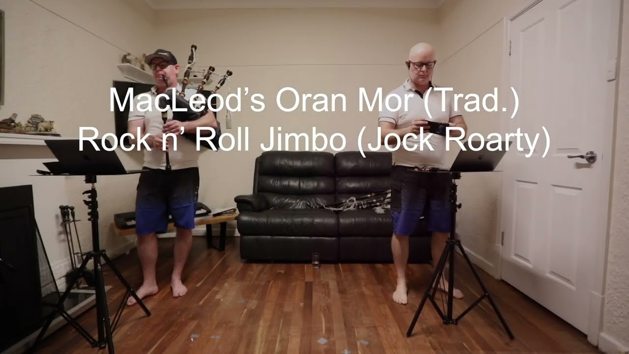 Bagpipes - Macleod's Oran Mor & Rock n' Roll Jimbo (Reel). Jock Roarty