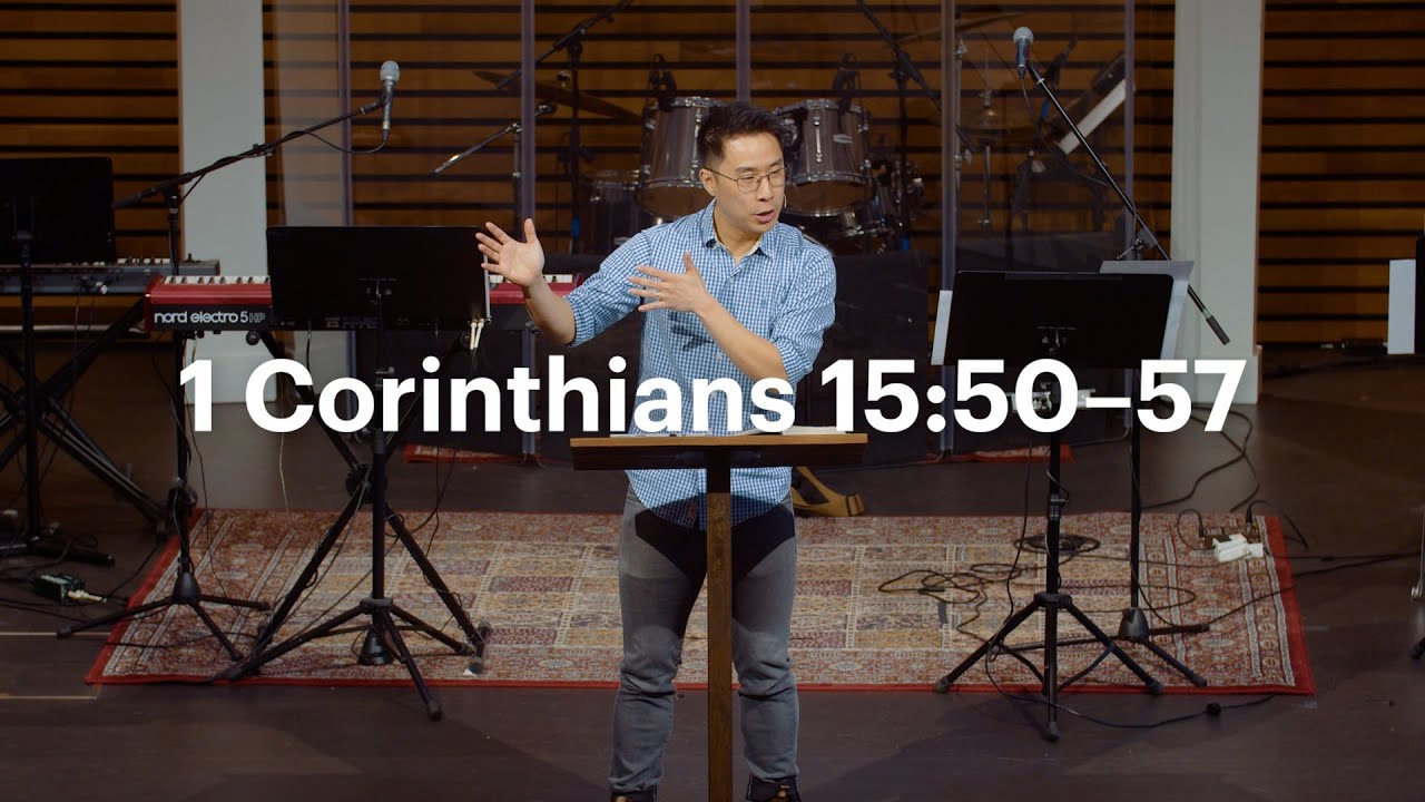 Christ City Church | 1 Corinthians 15:50–57 | Sam Beh