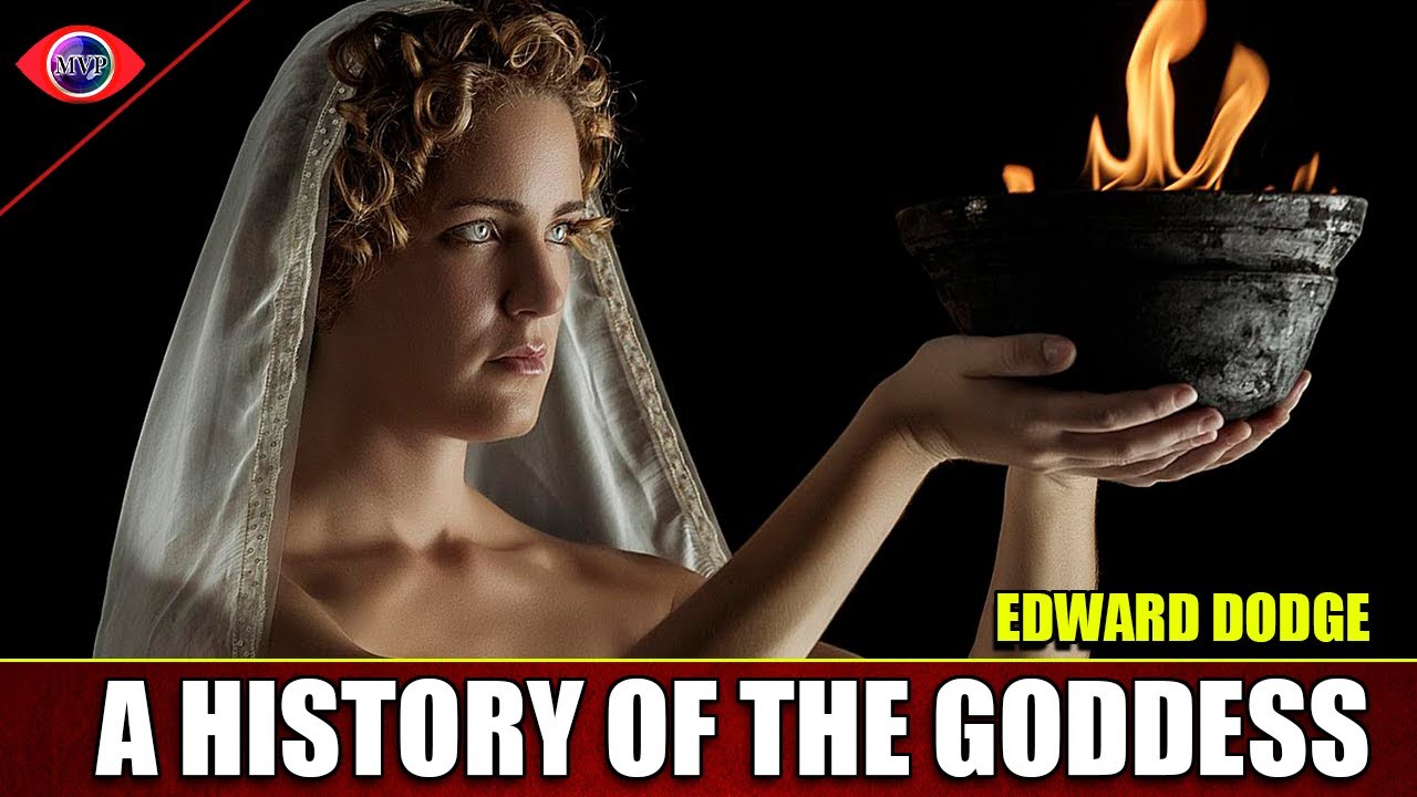 A History of The Goddess: From the Ice Age to the Bible - Edward Dodge
