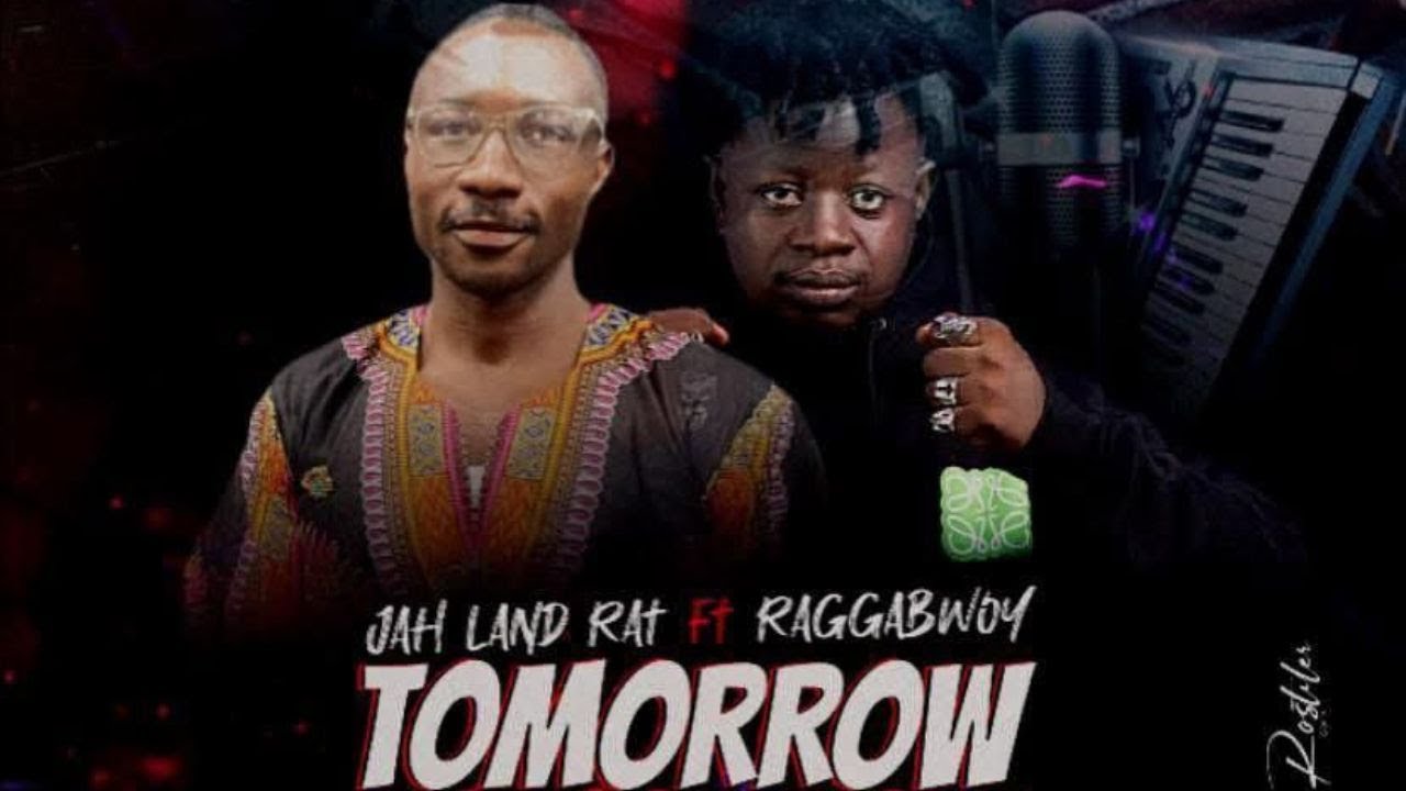 Jah Land Rat ft Raggabwoy -Tomorrow(Official Music Video)
