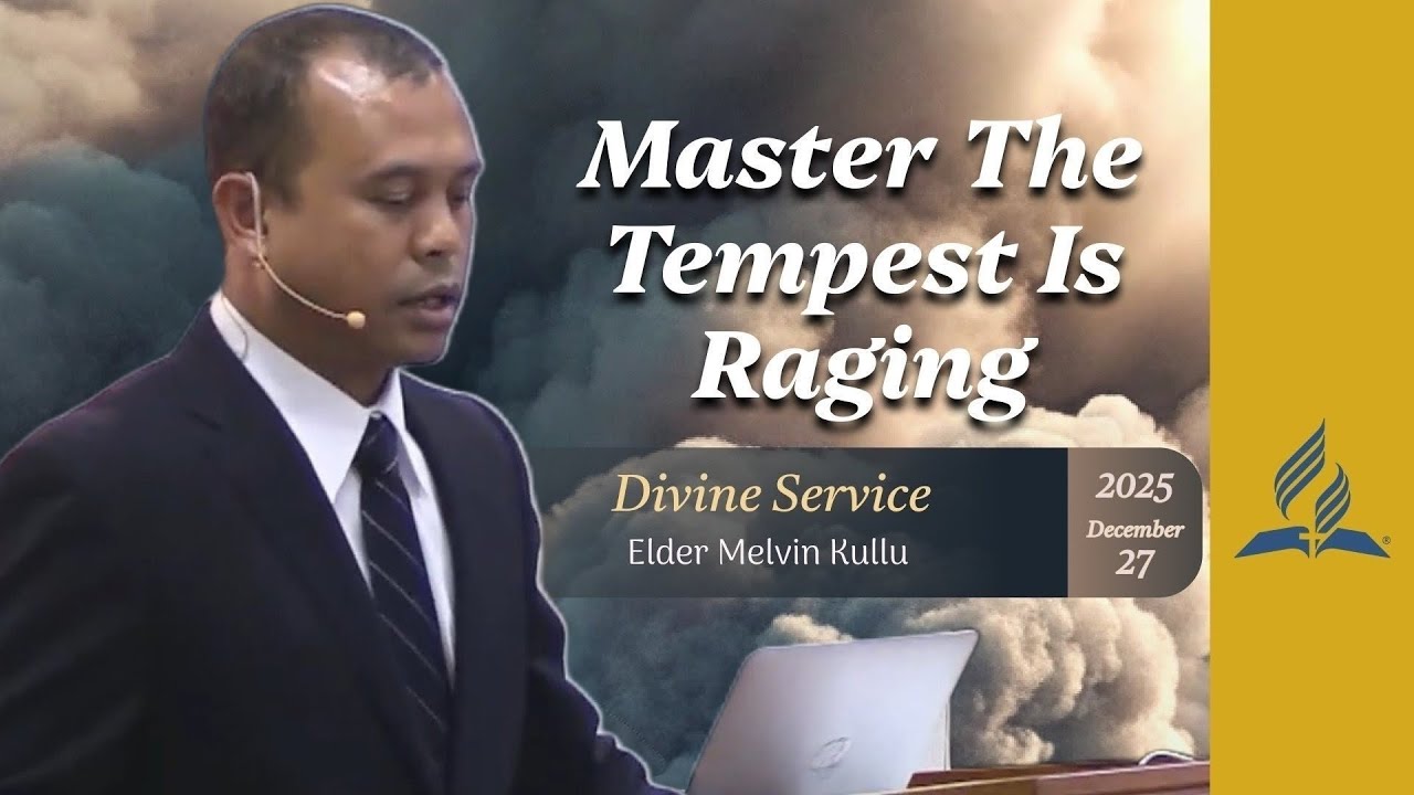 SDA20251227 TIC | Divine Service | ”Master The Tempest is Raging” | Elder Melvin Kullu