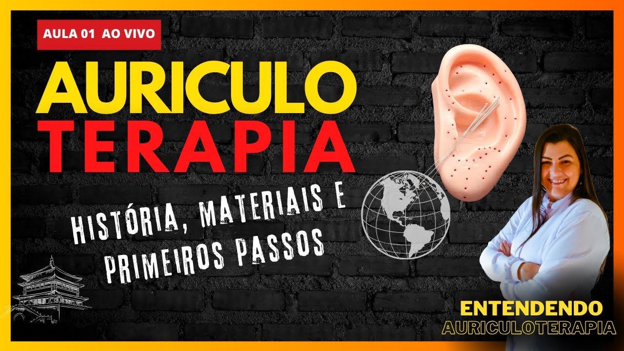 #1 - Inicie na Auriculoterapia Com Segurança! História, Materiais e Primeiros Passos!