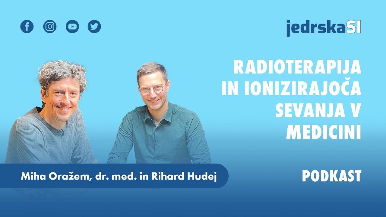 Podkast #09: Radioterapija in ionizirajoča sevanja (Miha Oražem in Rihard Hudej)