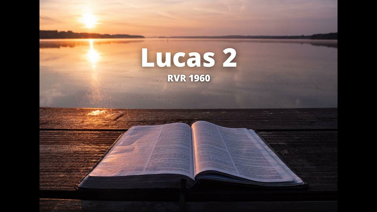 Lucas 2 - Reina Valera 1960 (Biblia en audio)