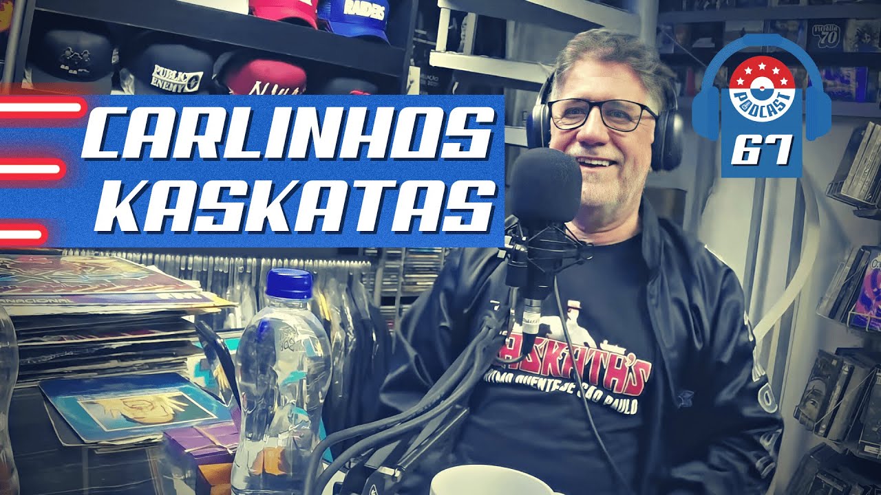 CARLINHOS KASKATAS - GRINGOS PODCAST #67
