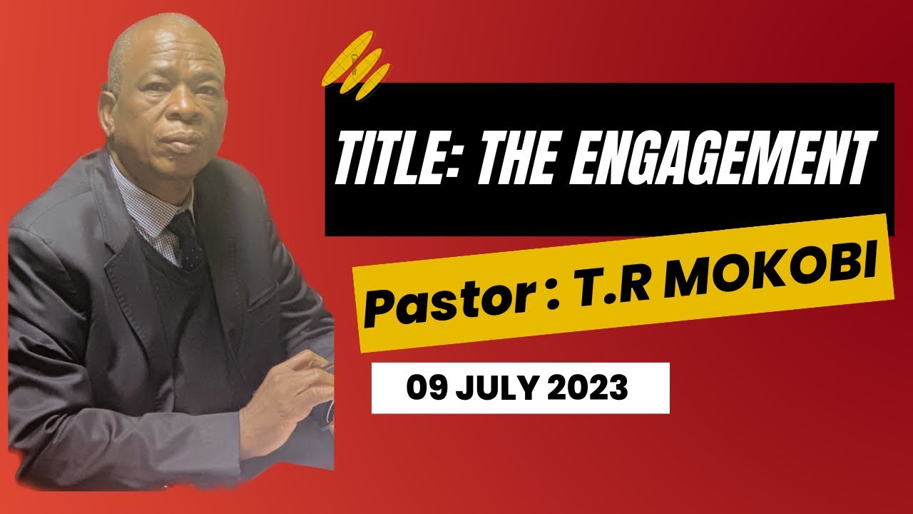 09/07/2023|  The Engagement| Pastor TR Mokobi