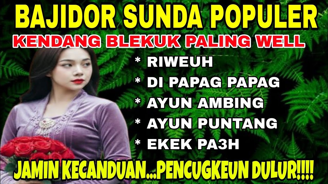 BAJIDOR SUNDA POPULER | FULL KENDANG BLEKUK PALING WELL ~ RIWEUH | BIKIN KECANDUAN...!!!