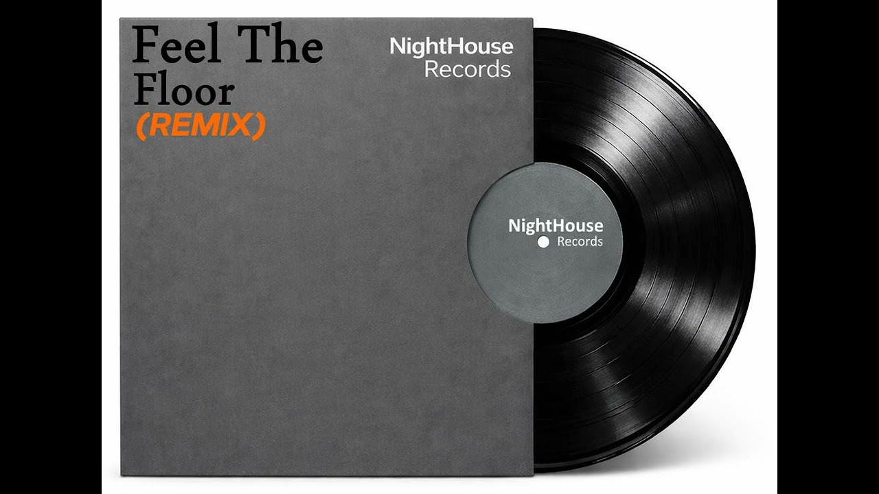 Feel The Floor  - REMIX - NightHouse Records