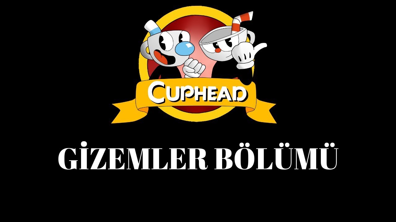 CUPHEAD GİZEMLER BÖLÜMÜ | NEREDE BU GİZEMLER !!!! #1
