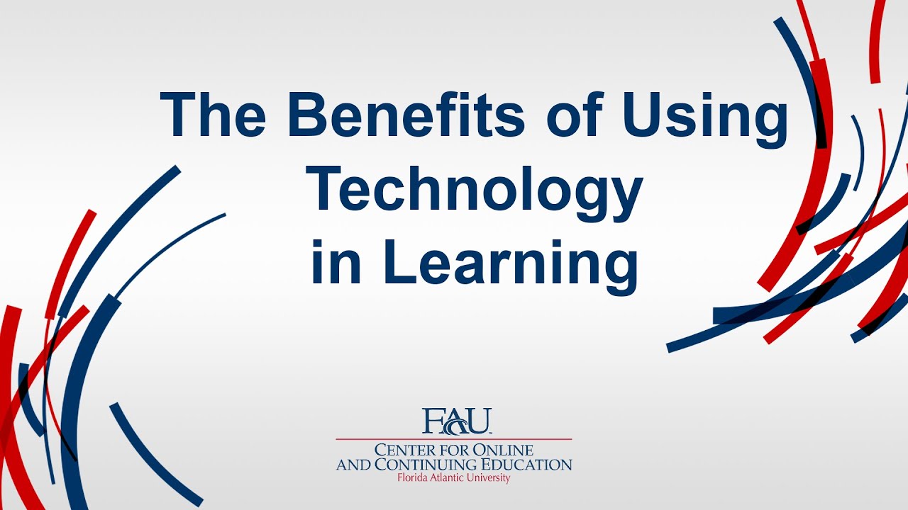 The Benefits of Using Technology in Learning - Professional Development Session - FAU