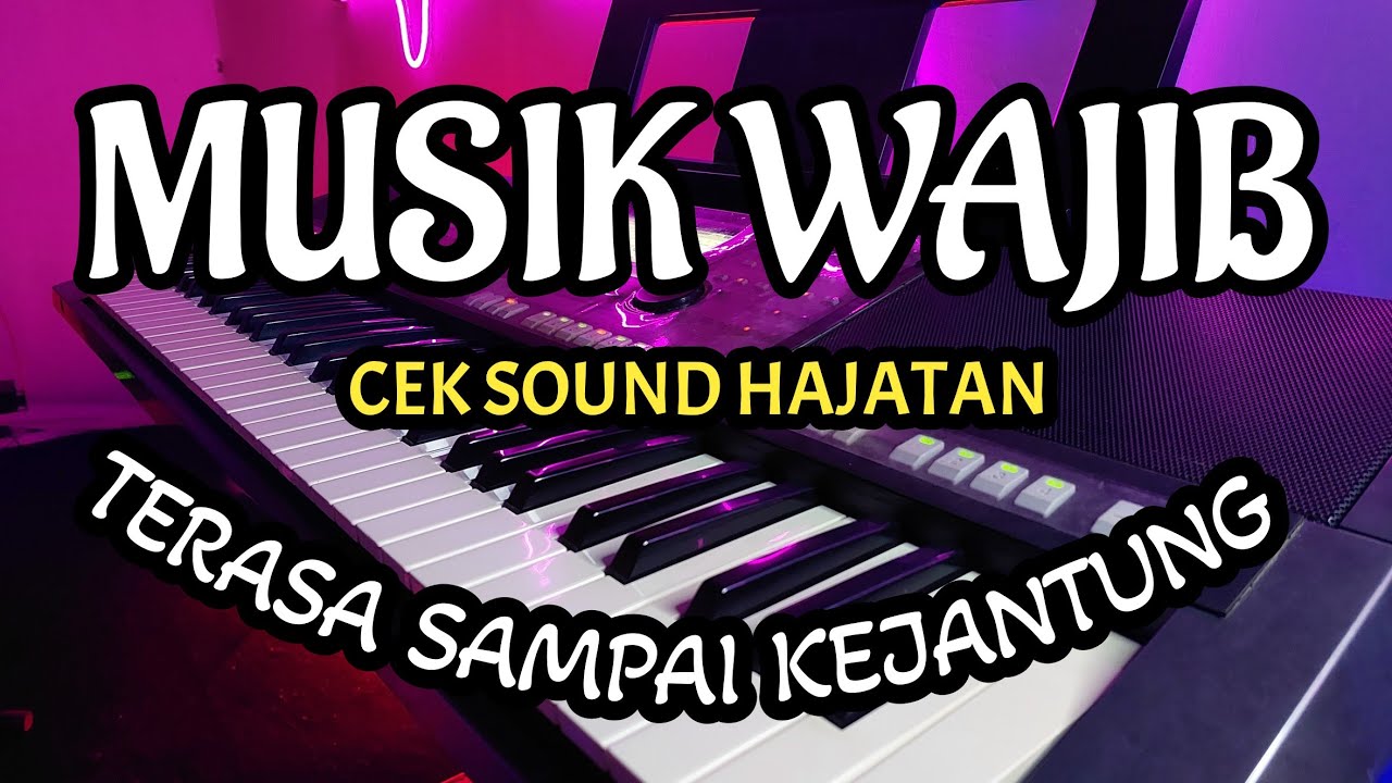 MUSIK WAJIB CEK SOUND HAJATAN TERASA SAMPAI KEJANTUNG