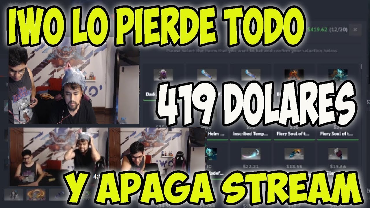 IWO LO PIERDE TODO ADIOS 419 DOLARES  ASALTADO POR CALIN /DOTA2 HUNT