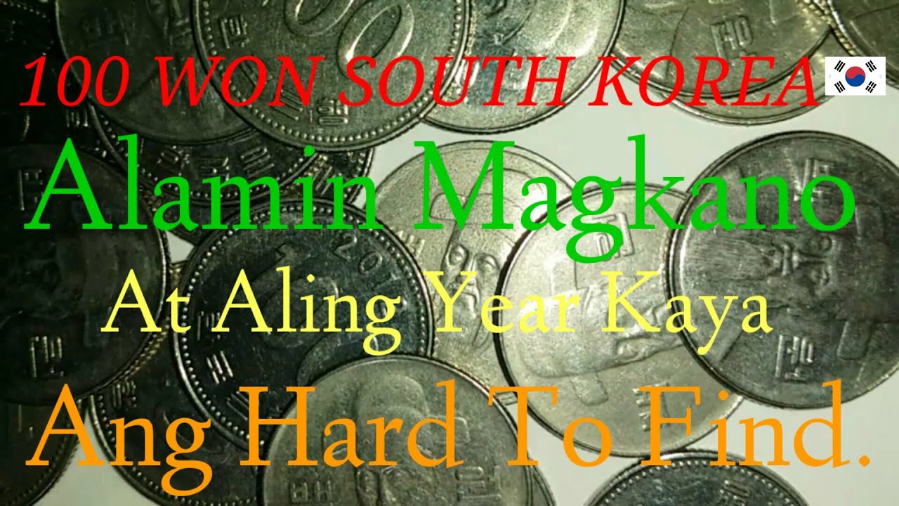 Hard to find 100 Won Coins South Korea.#southkorea Worldcoins&Currency.ALEJANDRO BELGA TV.