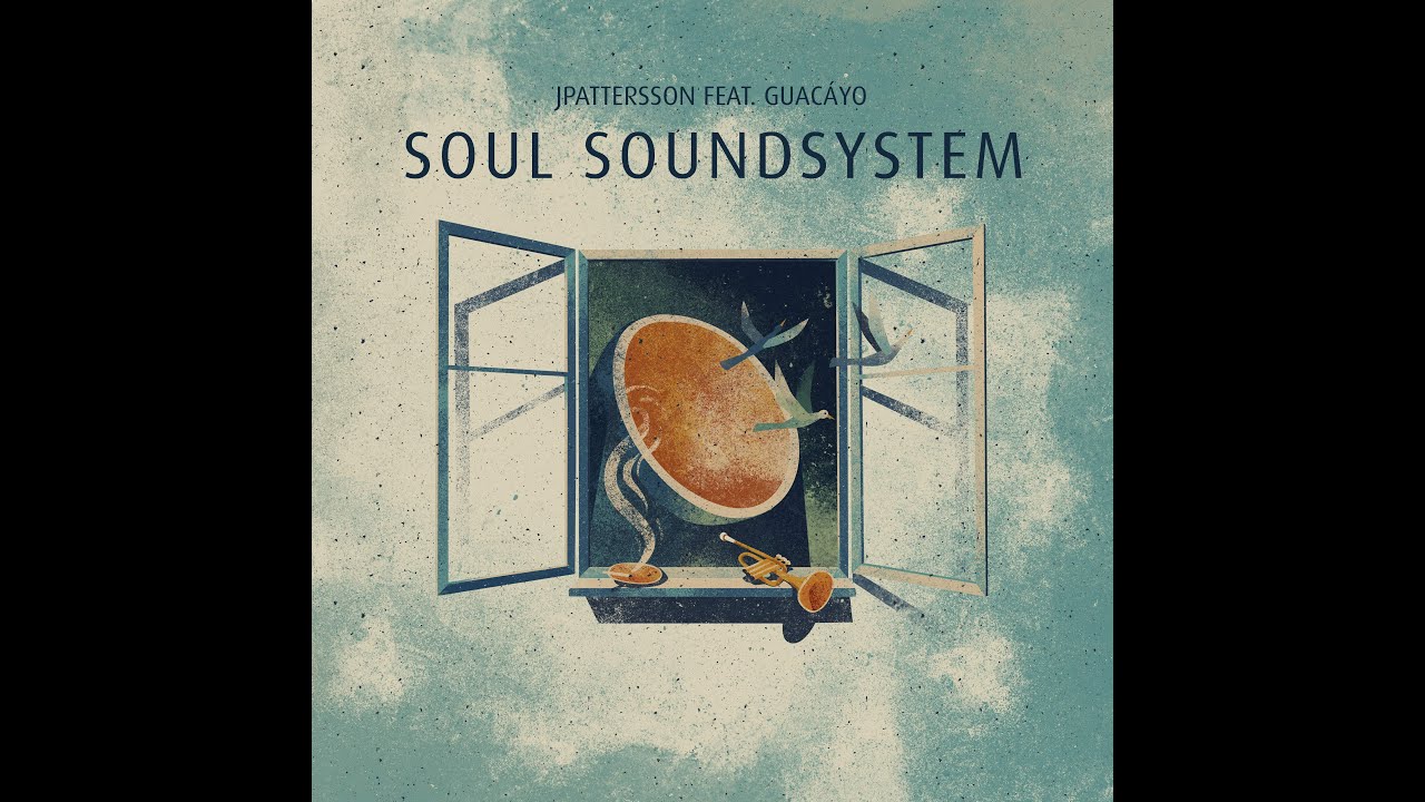 JPATTERSSON feat. GUAC&Aacute;YO - Soul Soundsystem