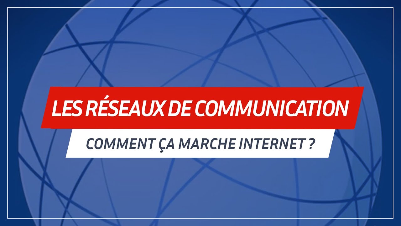 Qu'est-ce que les r&eacute;seaux de communication ? Comment &ccedil;a marche Internet ? 🤔🌐