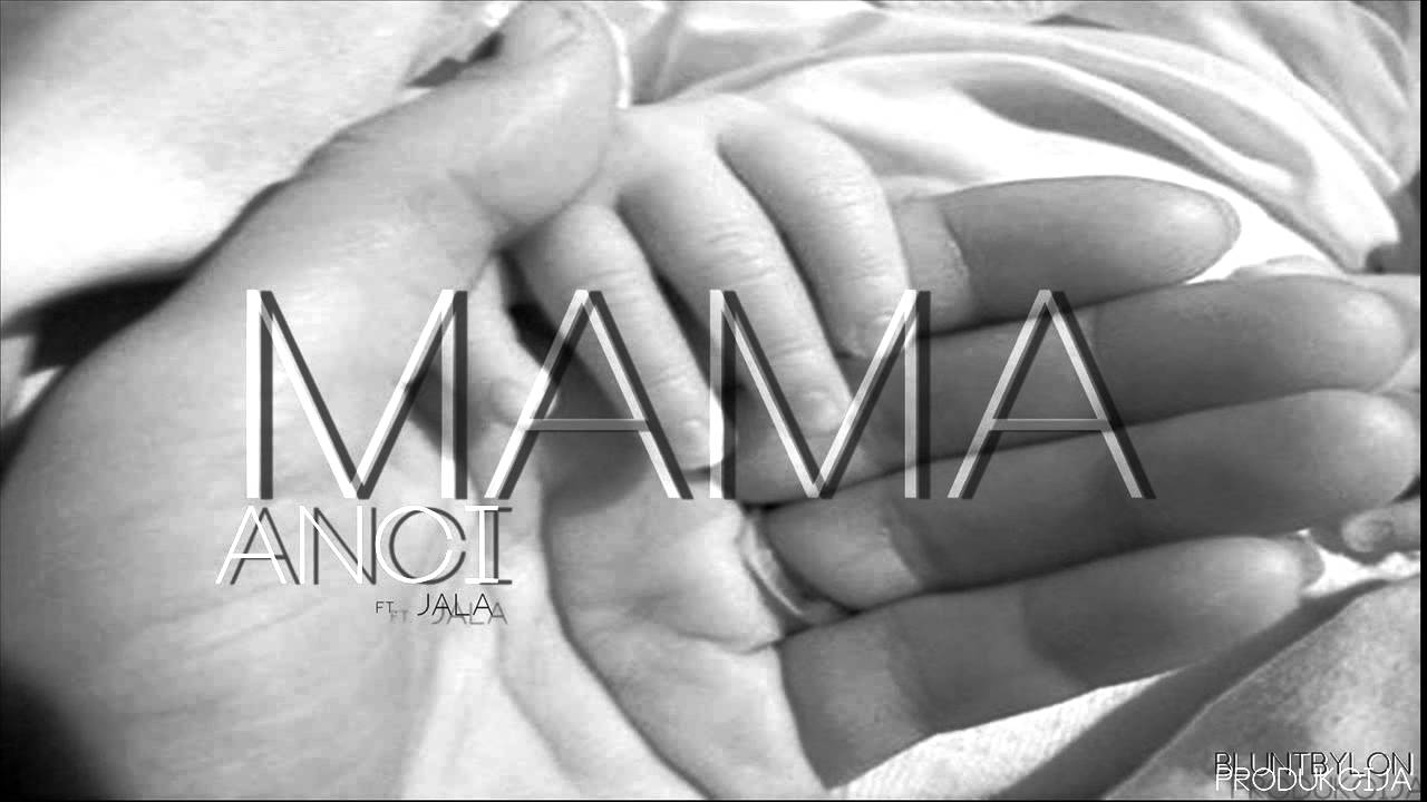 Anci - Mama ft. Jala (Prod. by Jala)