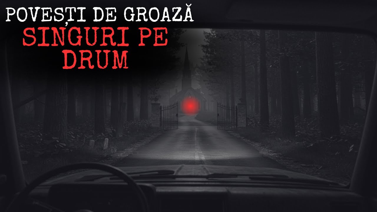 6 POVEȘTI ÎNFRICOȘĂTOARE DE GROAZĂ – SINGURI PE DRUM (RELATĂRI REALE)