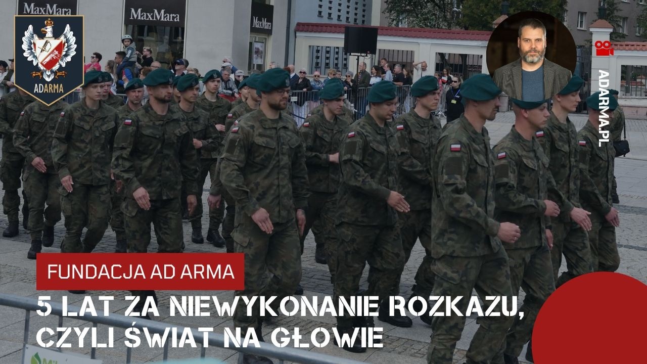 5 lat za niewykonanie rozkazu, czyli świat na głowie